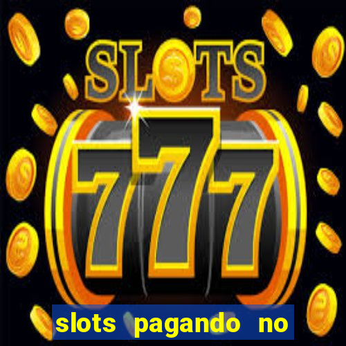 slots pagando no cadastro saque free 2024